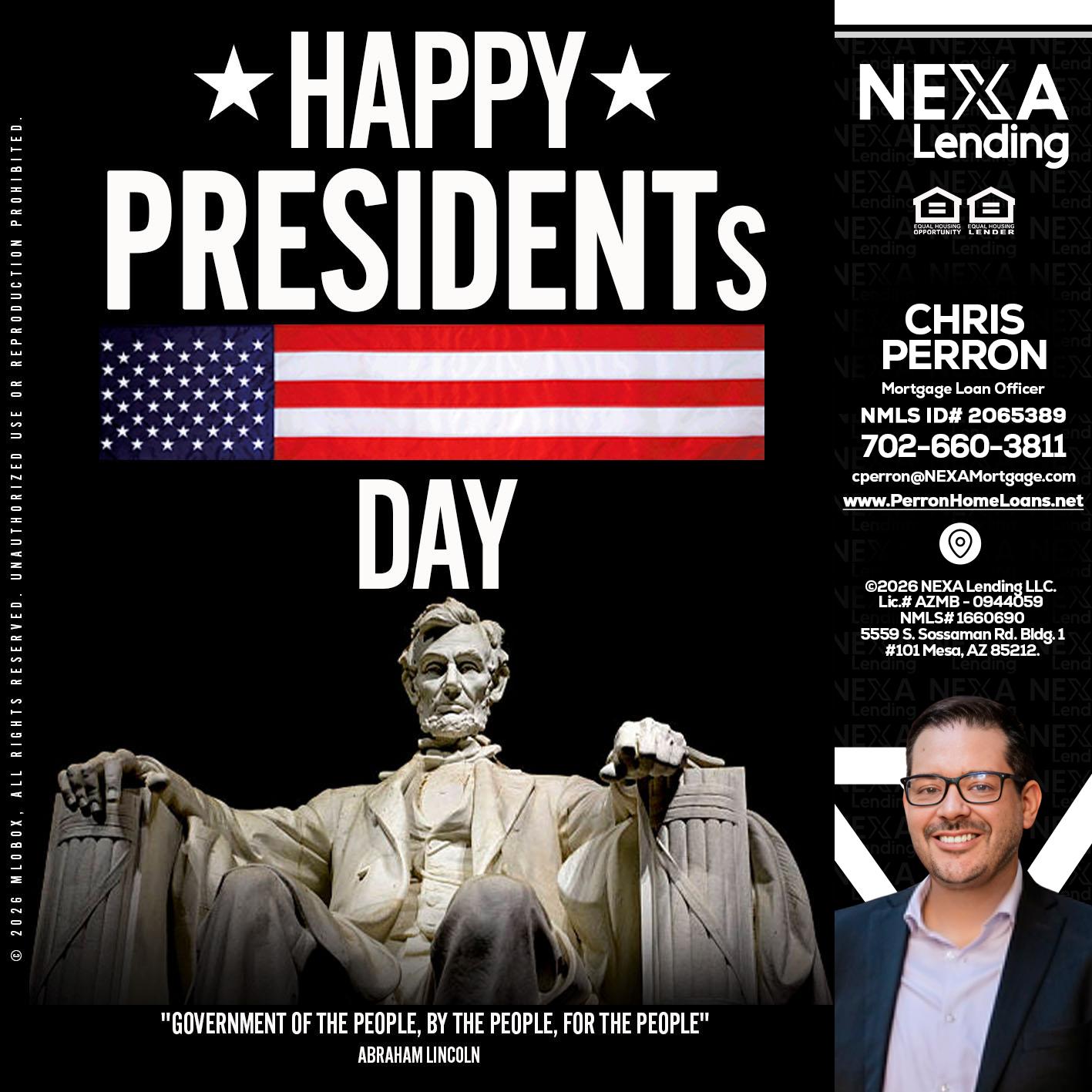 happy presidents day - Chris Perron -Mortgage Loan Officer