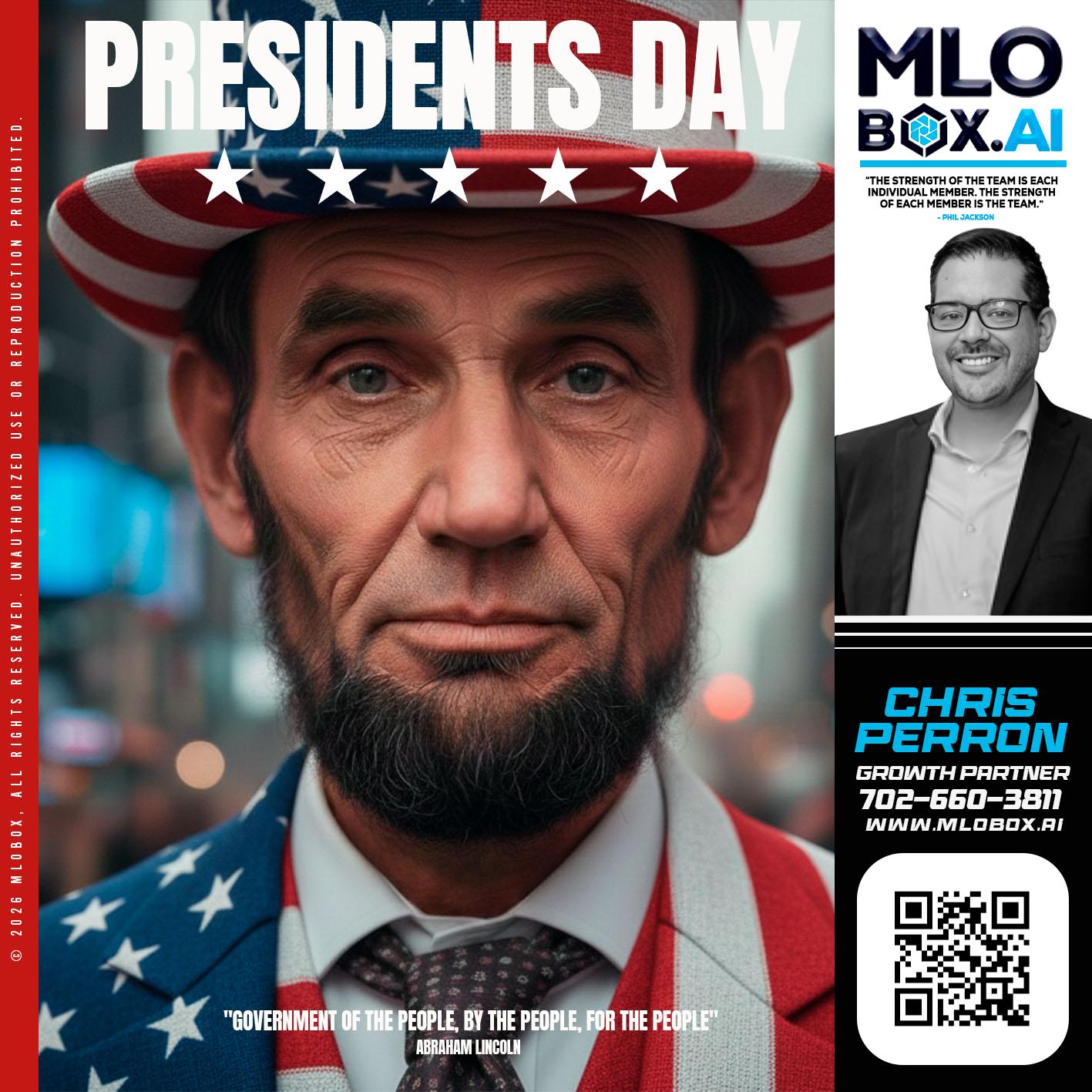 PRESIDENTS DAY - Chris Perron -Mortgage Loan Officer