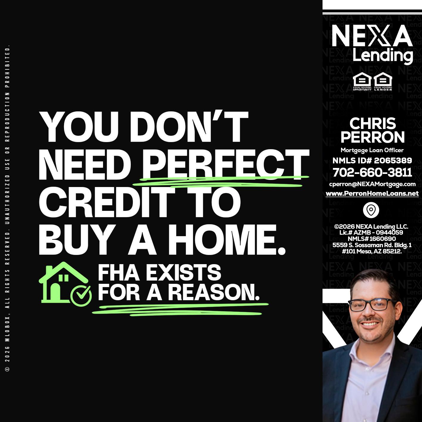 you don't need - Chris Perron -Mortgage Loan Officer