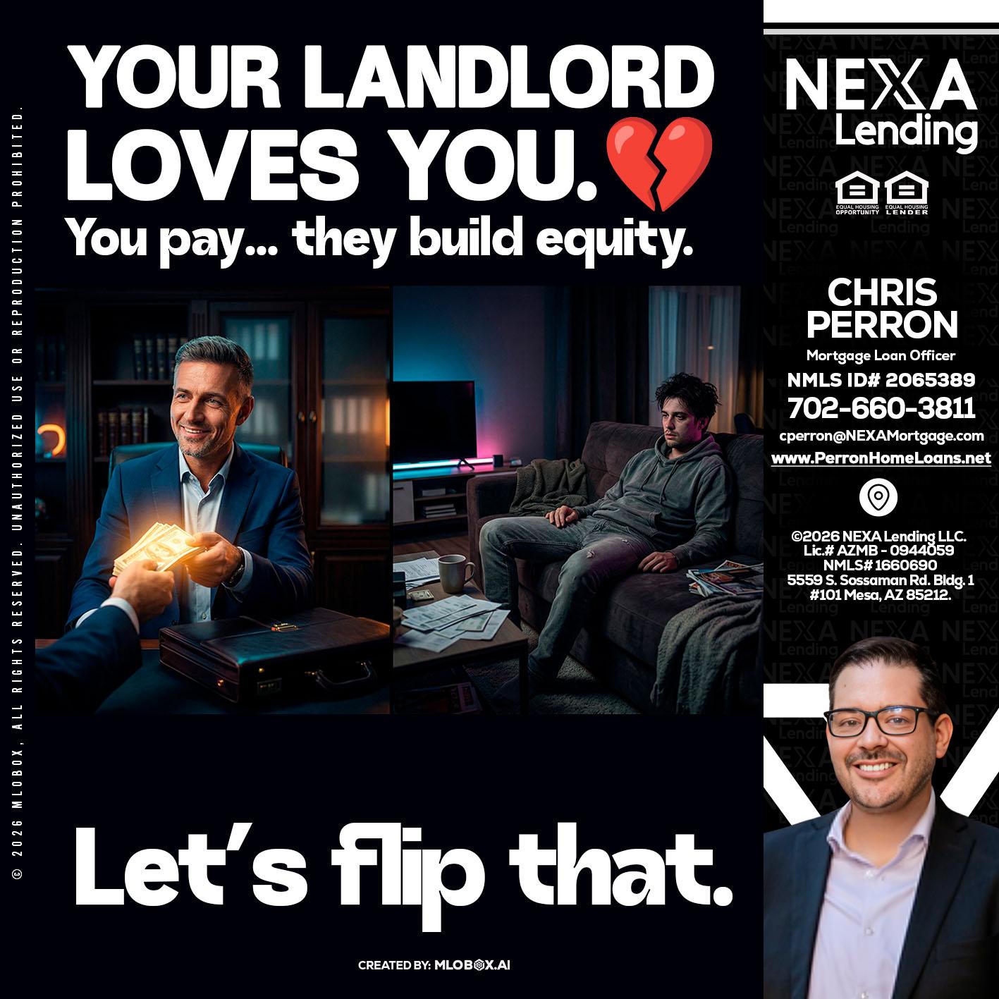 your landlord - Chris Perron -Mortgage Loan Officer