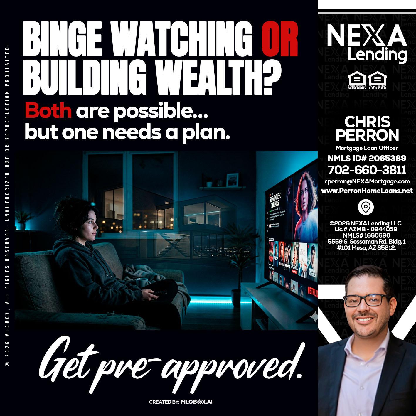 BINGE WATCHING - Chris Perron -Mortgage Loan Officer