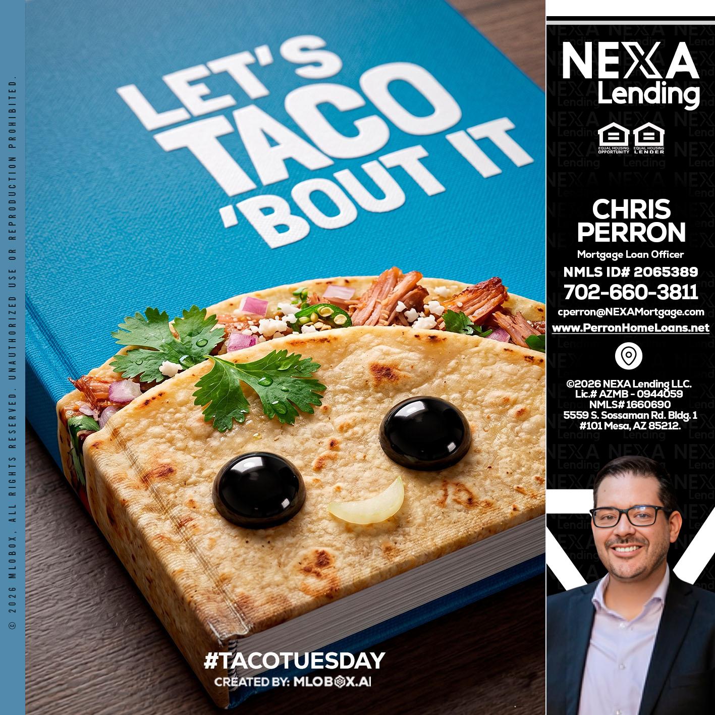 LETS TACO ABOUT IT - Chris Perron -Mortgage Loan Officer