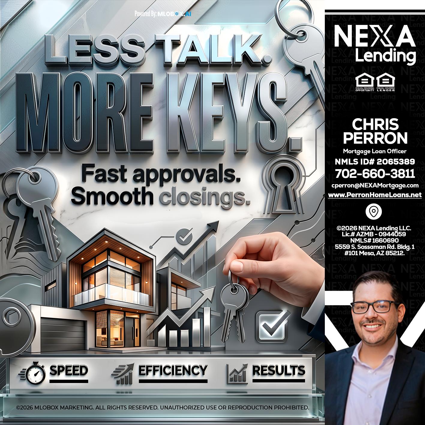 LESS TALK, MORE KEYS! - Chris Perron -Mortgage Loan Officer