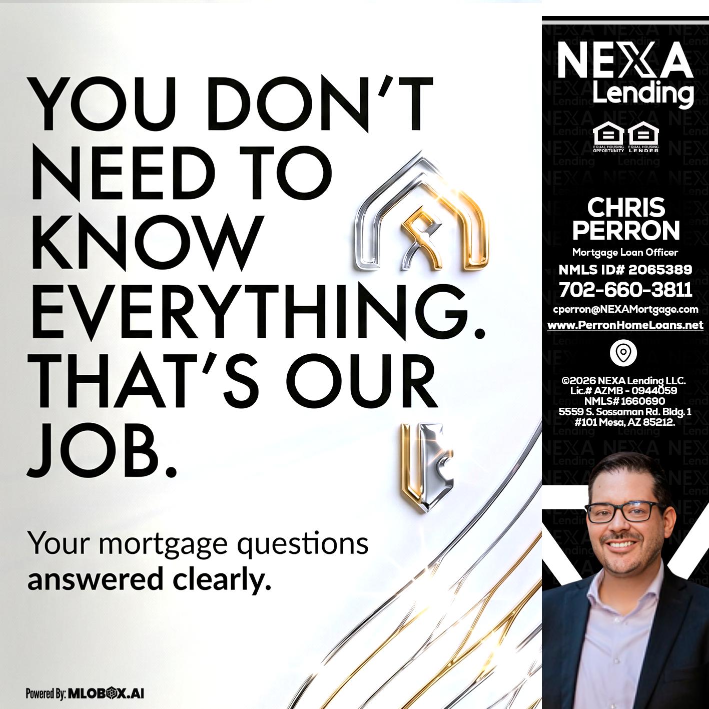 THAT IS OUR JOB - Chris Perron -Mortgage Loan Officer