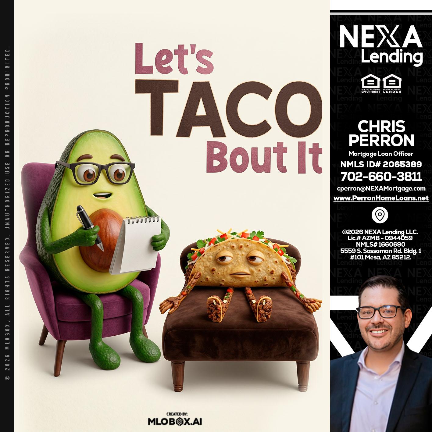 LETS TACO ABOUT IT - Chris Perron -Mortgage Loan Officer