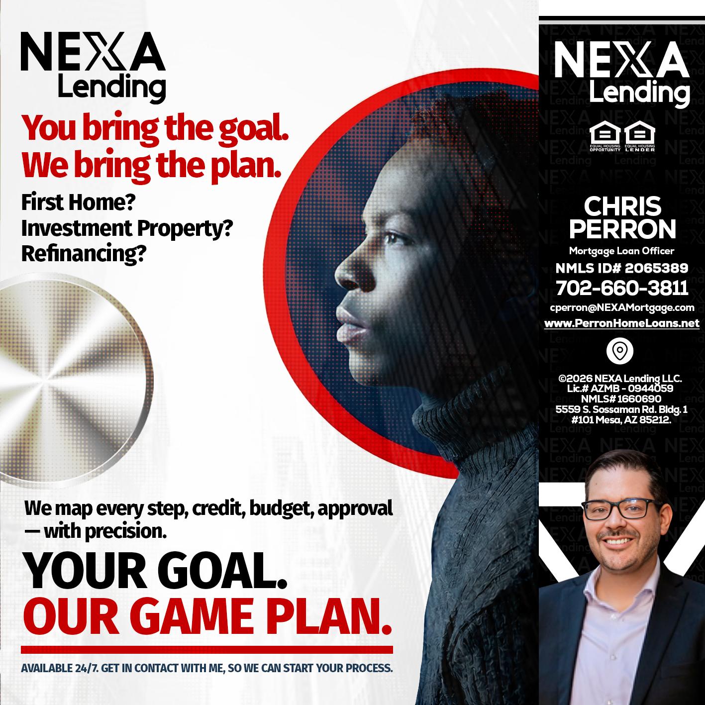YOUR GOAL. OUR GAME PLAN. - Chris Perron -Mortgage Loan Officer