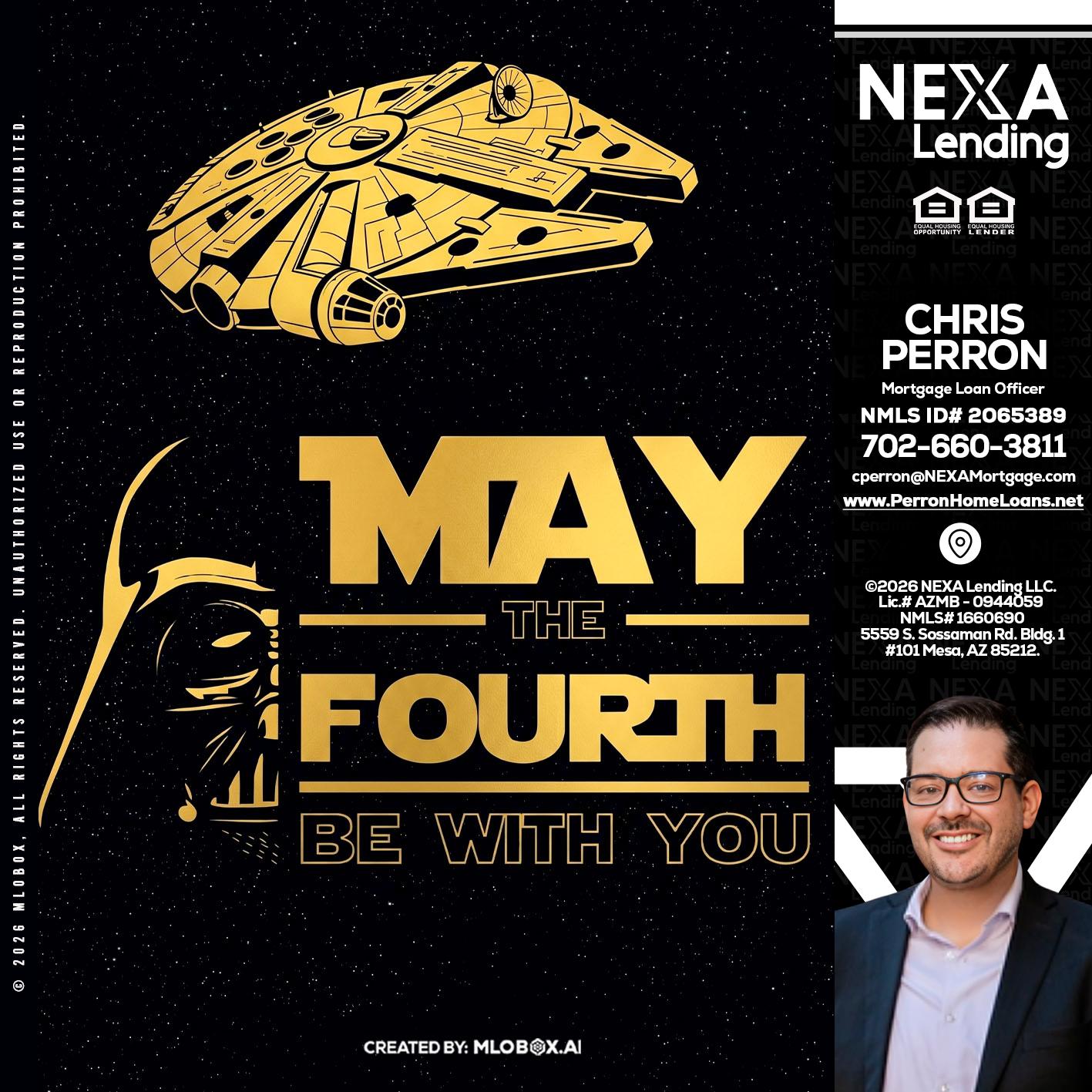 MAY THE FOURTH - Chris Perron -Mortgage Loan Officer