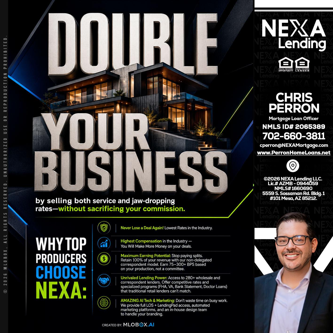 DOUBLE YOUR BUSINESS - Chris Perron -Mortgage Loan Officer